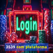 3539 com plataforma